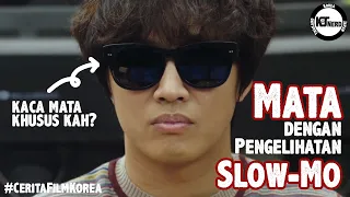 ORANG DENGAN MATA YANG MELIHAT PERGERAKAN SLOW-MOTION!! | Alur Film Slow Video  | #CeritaFilmKorea