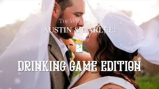 Austin & Carlee's Wedding (Drinking Game Edition)