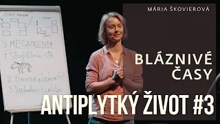 Mária Škovierová - Antiplytký život #3 - Bláznivé časy