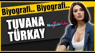 Tuvana Türkay Kimdir ?