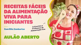 AULÃO ABERTO: Receitas Fáceis da Alimentação Viva para Iniciantes - com Rita Zamberlan