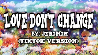 Love don't change - jeremih (Lyrics) | but when it hurts i can make it better #lovedontchange