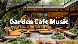 Garden Cafe Music 🎧 Outdoor Coffee Shop Ambience & Bossa Nova Jazz Music for Good Mood
