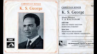 K S GEORGE /CHRISTIAN SONGS / Music : T. A . Kalayanam. (Malayalam )