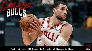 Zach LaVine's MRI Shows No Structural Damage in Knee