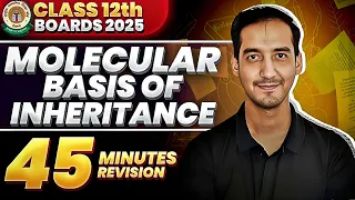 Molecular Basis of Inheritance | Class 12 | Quick Revision in 30 Minutes| NEET|CBSE| Sourabh Raina