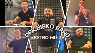 Ork.Bisko Band-RETRO MIX 2 2022 ♫ █▬█ █ ▀█▀ ♫