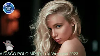 ❤️★SKŁADANKA DISCO POLO MIX Dj Luki Wrzesień 2023★💙