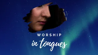 30 MINUTES WORSHIP SPEAKING IN TONGUES / SPONTANEOUS / PEACEFUL / SINGING IN THE SPIRIT