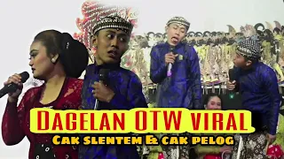 DAGELAN ANYAR OTW VIRAL - CAK SLENTEM & CAK PELOG