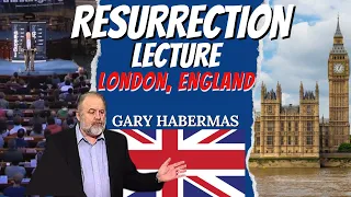 Resurrection Lecture: London, England - Gary Habermas