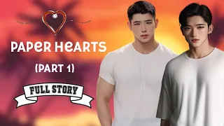 Paper Hearts - Part 1 | BL Story | Full Story | Tagalog Love Story