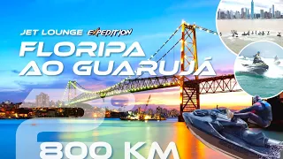 JET LOUNGE EXPEDITION - FLORIPA A GUARUJÁ - 800 KM
