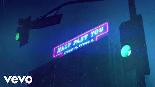ayokay - Half Past You (Official Audio) ft. Future Jr.