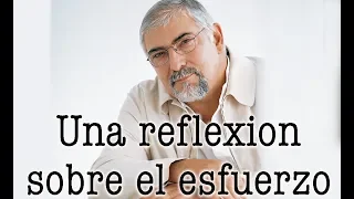 Jorge Bucay - Una reflexion sobre el esfuerzo