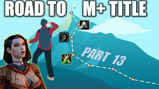 CLOSING THE GAP | Road to Mythic Plus Title: Episode 13