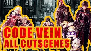 CODE VEIN - ALL CUTSCENES  in 4k