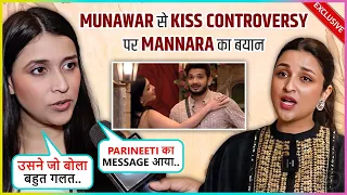 Mannara's First Reaction On Munawar's KISS Statement, Reveals About Parineeti's Message | Exclusive