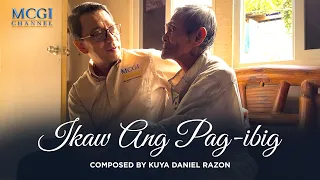 Ikaw ang Pag-ibig | Composed by Kuya Daniel Razon | Official Music Video