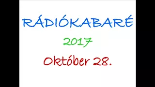 Rádiókabaré 2017 Október 28.