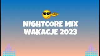 ☀️😎NIGHTCORE MIX - WAKACJE 2023😎☀️