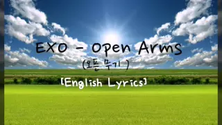 EXO- Open Arms ( 오픈 무기) [English Lyrics]