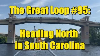 The Great Loop #95: Heading North in South Carolina