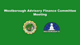 Westborough Advisory Finance Committee Meeting LIVE - September 15, 2022