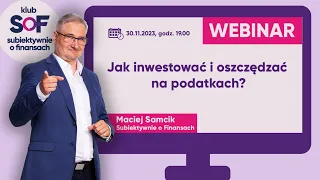 Jak inwestować i oszczędzać na podatkach? Przegląd nowości [ZAPIS WEBINARU]