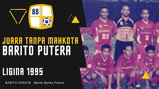 Juara Tanpa Mahkota 🔥 Barito Putera vs Persib Bandung Semifinal LIGINA 1995