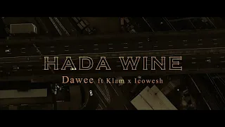 Daweee (Ft. Klam & IcoWesh) - Hada Wine