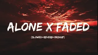 Alan Walker Slowed+Reverb Mashup 2023 alone and faded