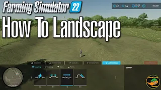 FS22 How To Series - Landscaping