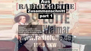 Aus radio goetrhe zusammenschnitt part 1 siehe Beschreibung