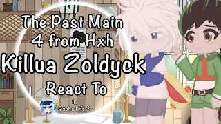 The Past Main 4 from HxH React to Killua Zoldycks Future|2/?