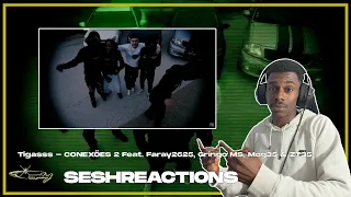 Sesh Reactions // Tigasss - CONEXÕES 2 Feat. Faray2625, Gringo MS, Mog35 & ZT35