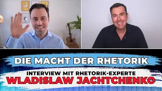 Die Macht der Rhetorik - Interview mit Rhetorik-Experte Wladislaw Jachtchenko