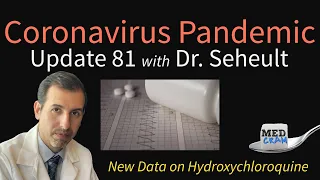 Coronavirus Pandemic Update 81: New Data on Hydroxychloroquine Side Effects & Prevention of COVID-19