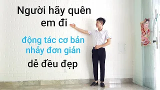 Người hãy quên em đi - Nhảy cùng hướng dễ tập theo - Video dạy nhảy bên dưới ⬇️