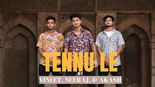 Tennu Le - Jai Veeru || Himanshu Dulani Choreography || Performed By Vineet, Neeraj & Aakash