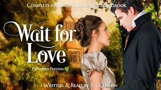 Wait for Love: Complete Historical Romance Audiobook