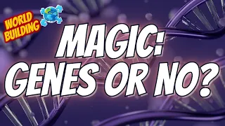 The Magic Debate: Genetic vs Non-Genetic Systems in Fantasy