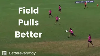 Field Pulls Better