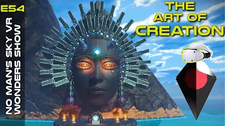 The Art of Creation – Guest Voldrang - The No Mans Sky Wonders Show in VR – Ep54