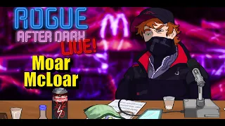 Rogue After Dark #32 | Moar McLoar, Feat. Blackbrainz