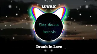 LUNAX - Drunk In Love