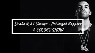 Drake & 21 Savage - Privileged Rappers | A COLORS SHOW (LYRICS)