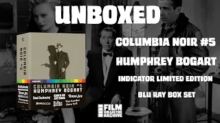 UNBOXED | Columbia Noir #5: Humphrey Bogart | Indicator Limited Edition Blu Ray Box Set