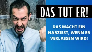 DIESE Dinge tut ein Narzisst, wenn er verlassen wird! 😱