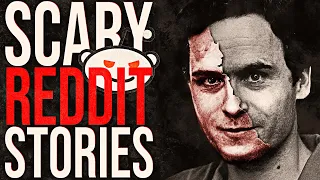 WAS HE A TED BUNDY COPYCAT? | 9 True Scary Reddit Stories 94